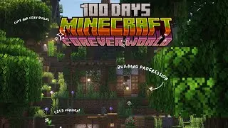 I Spent 100 Days Building In My COZY MINECRAFT FOREVER World - FULL MOVIE