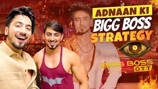 Adnaan Ne Bataya Apna Bigg Boss Ka Game Plan! | @MrFaisu