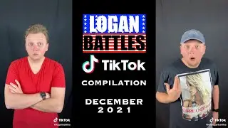 Logan Battles: TikTok Compilation #18 - December 2021