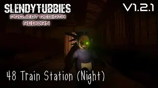 Slendytubbies: Project Rebirth Reborn 1.2.1 - Train Station (Night) |48|