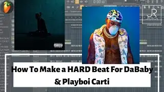 How to Make a HARD Beat for DaBaby & Playboi Carti (Fl Studio 20)