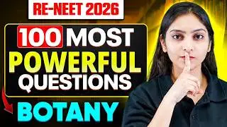 100 Most Powerful Botany Questions 🔥 | RE-NEET 2026 Crash Practice