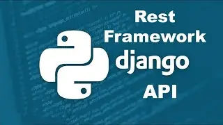 Build an API with Django - Django Rest Framework