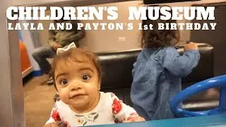 Payton and Layla's First Birthday PART 2 | Children's Museum | Vlogmas