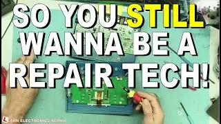 So You STILL Wanna be a Repair Tech?