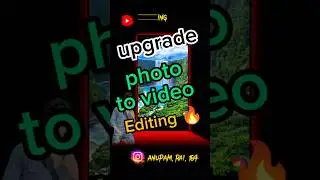 upgrade photo to video || how to photo to video || video editing #shorts #video #viral