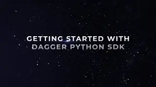Introduction to Dagger - Using the Python SDK