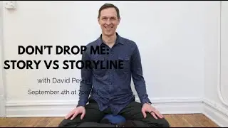 Don’t Drop Me: Story vs Storyline - David Perrin