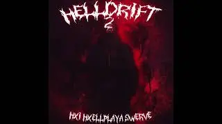 HXI, HXELLPLAYA, $WERVE - HELLDRIFT 2(Fl Studio Mobile remake)
