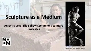 Sculpture as a Medium - Slide Show Lecture on Sculpture Processes - Art History