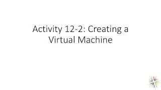 Activity 12 2 Creating a Virtual Machine