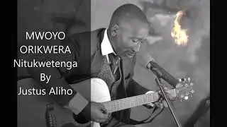 MWOYO ORIKWERA.....holy spirit we need you today....ALIHO JUSTUS   Gospel Praises and worship song