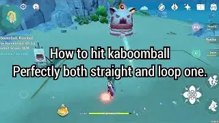 HOW TO HIT KABOOMBALL PERFECTLY, BOTH STRAIGHT AND LOOP ONE.