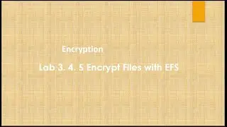 Security Pro+ || Test Out |3.4.3 Encrypt Files with EFS