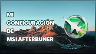 Mi configuración de MSI Afterburner