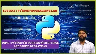 LEC07| PPL | Python W4: Working with Strings and String Operations by Dr. K. Varada Rajkumar