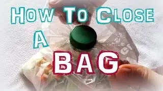 How To Close A Bag (using a plastic bottle cap) - Lifehack