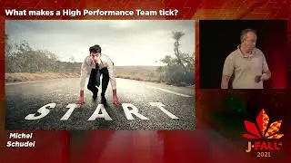 J-Fall 2021 Keynote: Michel Schudel - What makes a high performance team tick?