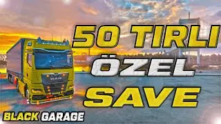 🟡 ETS 2 🟡 50 Tırlı Özel Save 🟡 Fark Yaratan Cinsten 🟡
