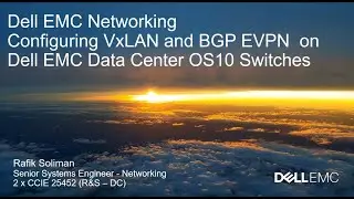 Configuring VxLAN and BGP EVPN on Dell EMC Data Center Switches