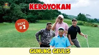 Keroyokan Gunung Geulis | Part 2