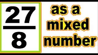 27/8 as mixed number. An improper fraction to mixed number, an example.
