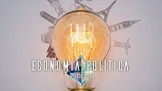 Economía Política - Podcast
