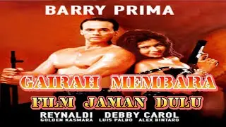 Gairah  Membara (Berryprima)#filmjamandulu #adventbangun