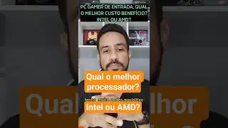 ✅ Qual o melhor Processador para montar um PC Gamer de entrada, Intel ou AMD?