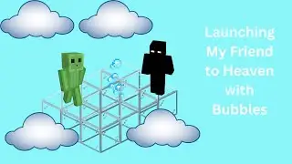Minecraft: Bubbles to the Heavens!