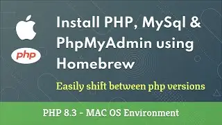 5. Install PHP, MySql, PhpMyAdmin with Homebrew | Shift between PHP versions | MAC OS | PHP 8.3
