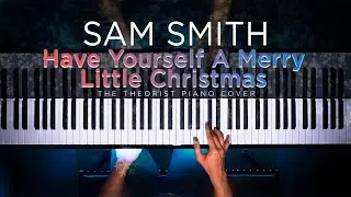 Have Yourself A Merry Little Christmas (Sam Smith) | The Theorist Piano Cover