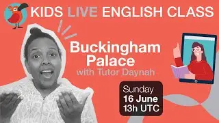 Cambly KIDS Live – Buckingham Palace