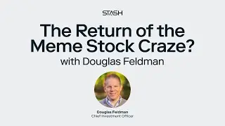Stash Webinar - The Return of the Meme Stock craze?