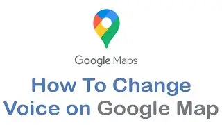 How to Change the Google Maps Voice navigation Language (2022)