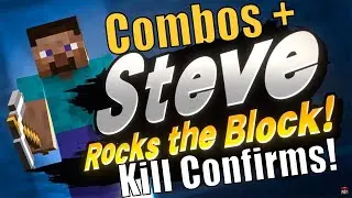 Steve: COMBOS AND KILL CONFIRMS! Smash Ultimate New DLC