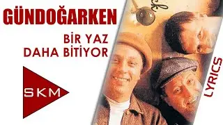 Bir Yaz Daha Bitiyor - Gündoğarken (Official Lyric)