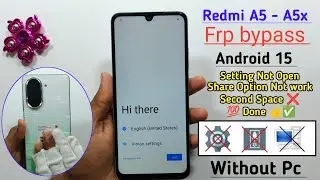 Redmi A5/A5x Frp Bypass Android 15 | No Second Space | Redmi A5x Google Account Bypass No Need Pc 