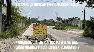 JALAN RAYA RANCAIYUH-TIGARAKSA-TENJO UPDATE PERBAIKAN JALAN NOVEMBER 2024