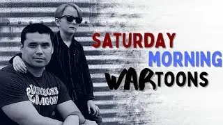 Saturday Morning Wartoons | Episode 19