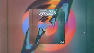 May Thway x Bubble - Hopeless (LUKZ & WiLY Remix)