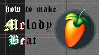 How to make make melody beat / Как написать мелодичный бит