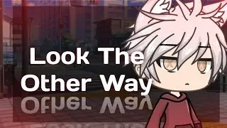 Look The Other Way || GLMV || [[Tyron's Backstory]]