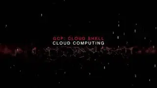 Google Cloud Platform - Introduction to Cloud Shell