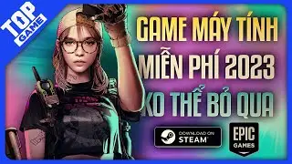 Game Máy Tính FREE Không Thể Bỏ Qua Vì Quá Hay 2023 | Top Game PC Miễn Phí #2