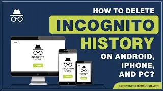 How to delete incognito history