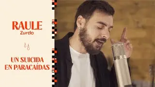 RAULE - UN SUICIDA EN PARACAÍDAS | ZURDO
