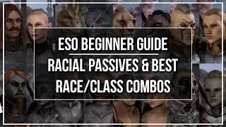 ESO Beginner Guide - Racial Passives and Best Race Class Combinations