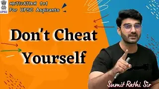 Don't Cheat Yourself | UPSC Motivational Video | IAS Motivation | Sumit Rathi Sir | #UPSC101 #IAS