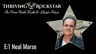 Thriving Rockstar E:1 Neal Morse
